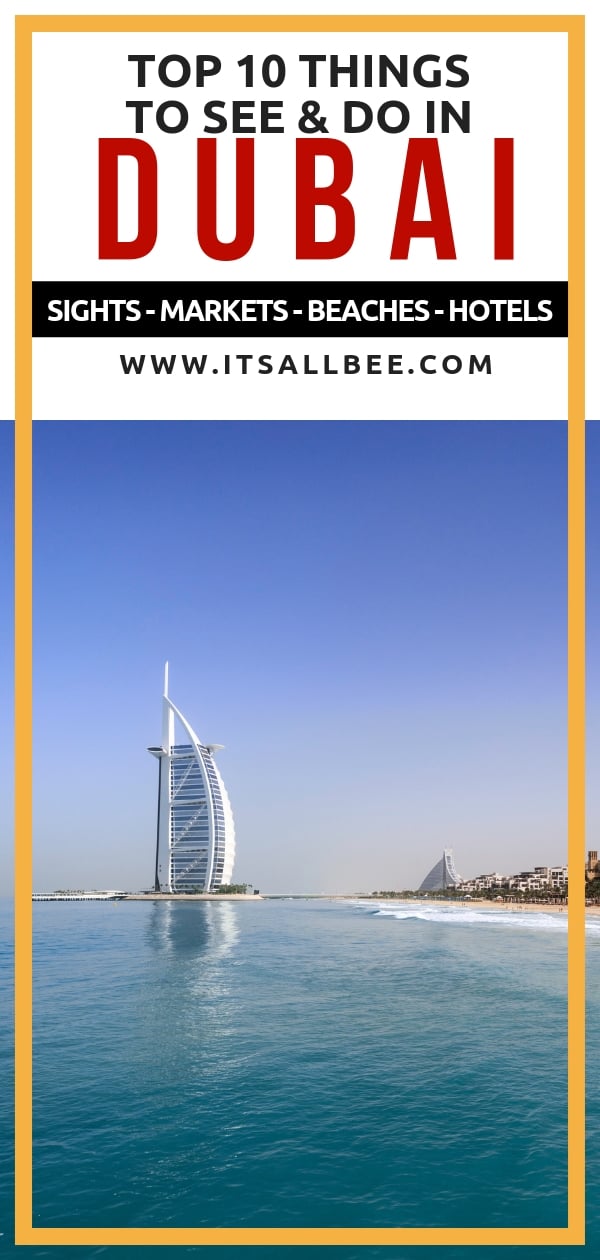 Top 10 Things To Do In Dubai | Sights Markets Beaches & More - Everythiing you need to know to enjoy a sunny holiday in Dubai. From things to see and do in Dubai to where to stay in Dubai and what to #pack. #uae #traveltips #itsallbee