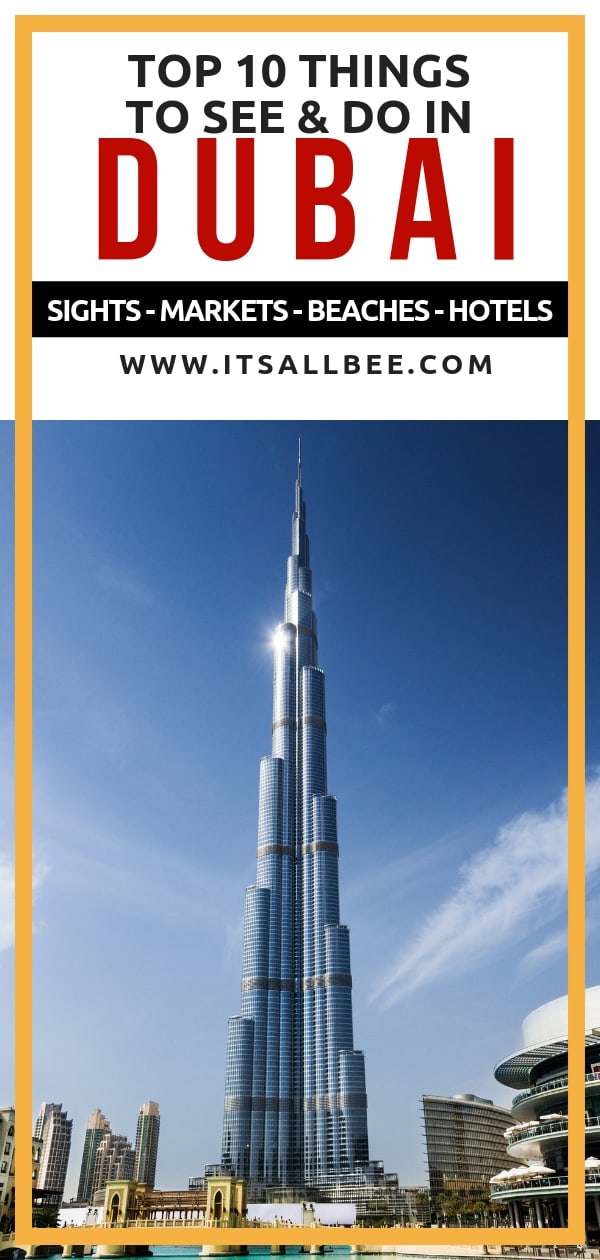 Top 10 Things To Do In Dubai | Sights Markets Beaches & More - Everythiing you need to know to enjoy a sunny holiday in Dubai. From things to see and do in Dubai to where to stay in Dubai and what to #pack. #uae #traveltips #itsallbee