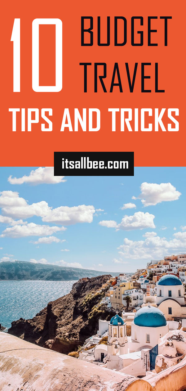 Budget Travel Tips | 10 Tips and Tricks To Save You Money When You Travel