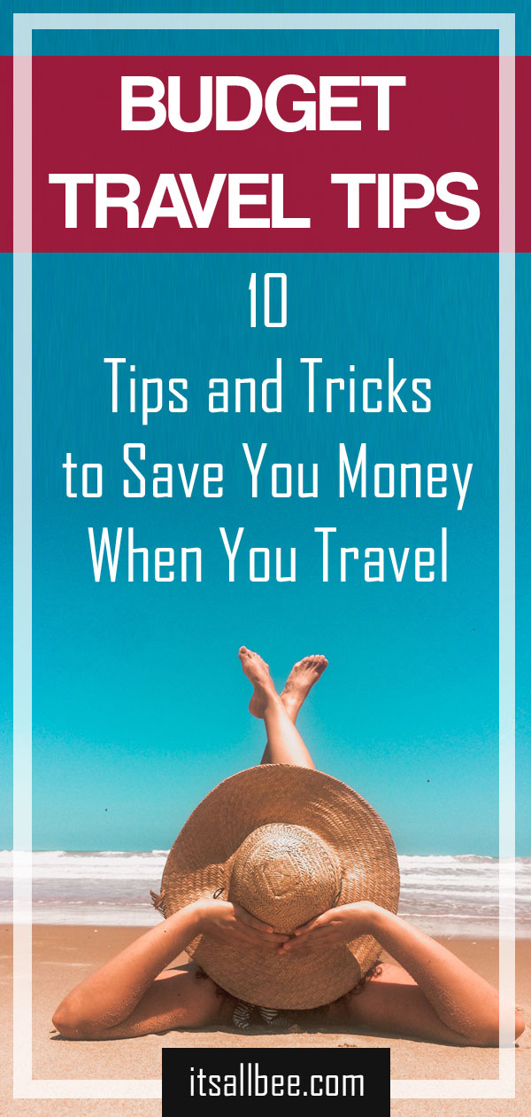 Budget Travel Tips | 10 Tips and Tricks To Save You Money When You Travel