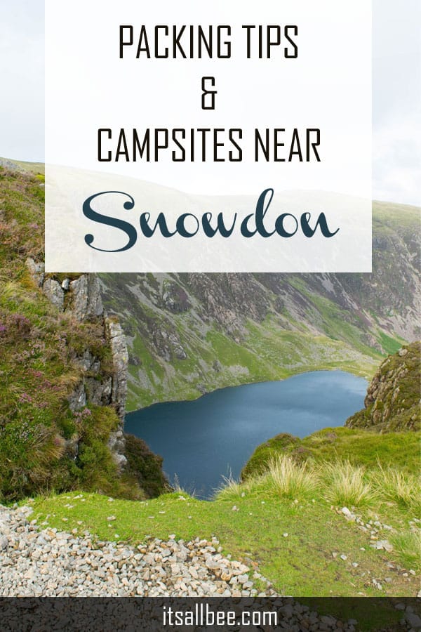 Hiking & Camping In Snowdonia | Packing Tips & Campsites Near Snowdon #outdoors #nature #adventure #lakes #mountains #packing #snowdon #camping #tips #wales #uk #trails #routes #itsallbee #adventureawaits