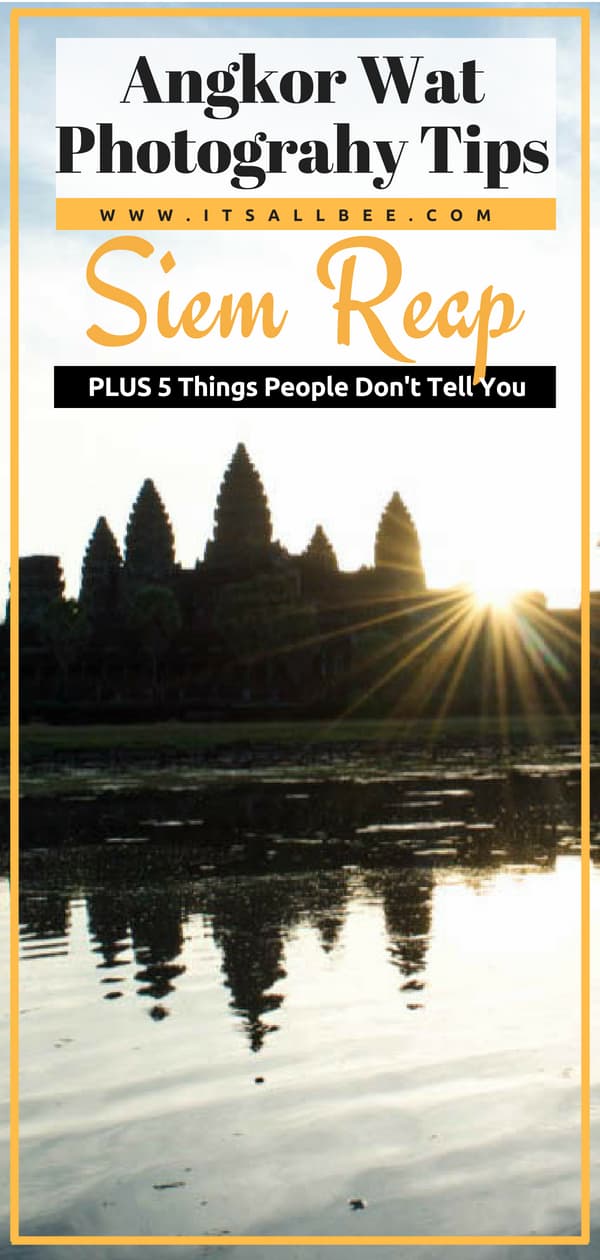 Angkor Wat Photography Tips + 5 Things They Don't Tell You About Angkor Wat Sunrise