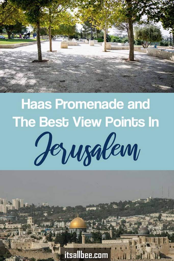 The Best Viewpoints In Jerusalem - Jerusalem israel in pictures| Haas Promenade Jerusalem 