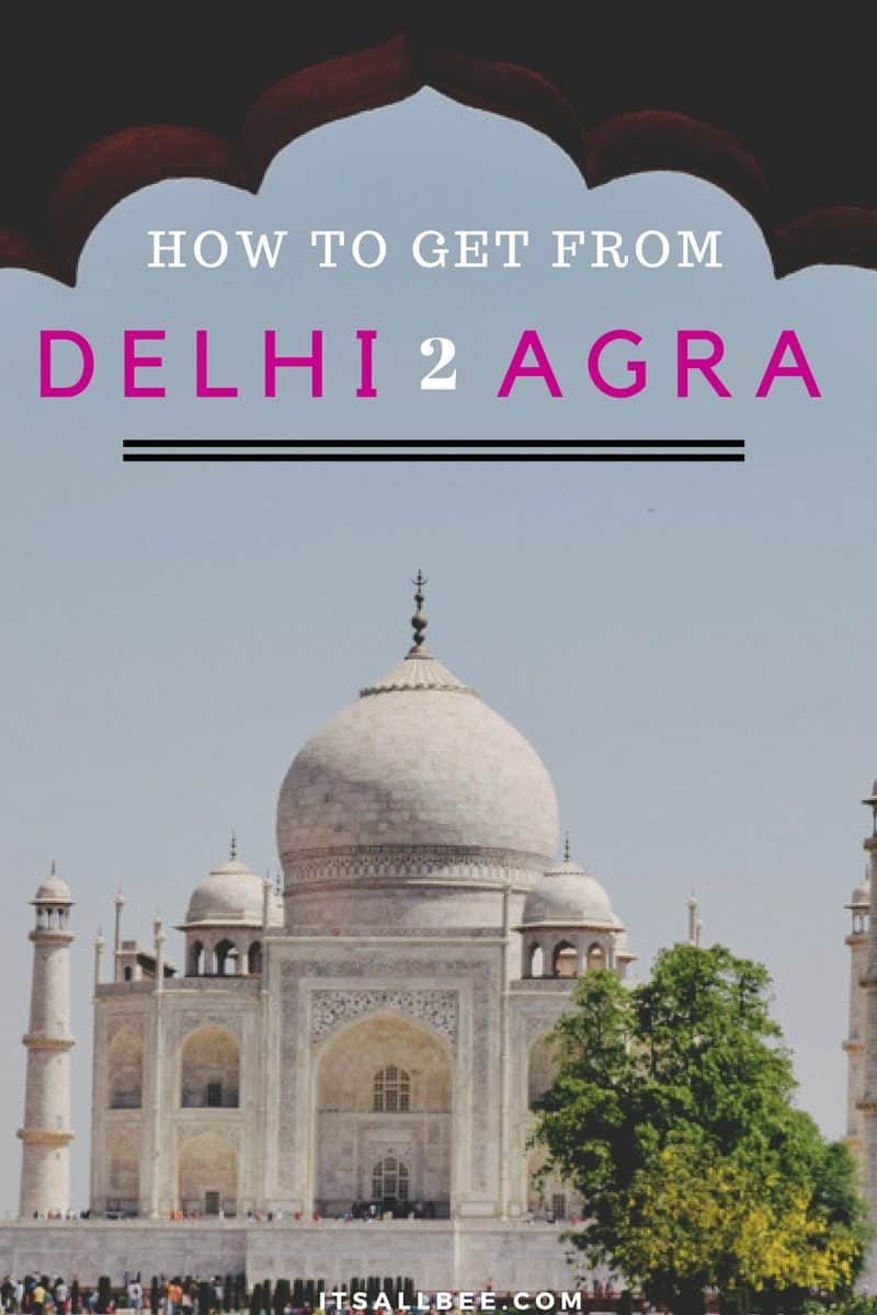 How To Travel From Delhi To Agra By Train (+ Bus & Car Option)