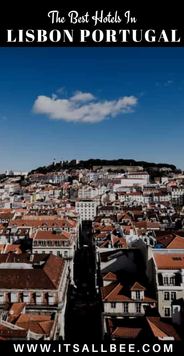 Lisbon Hotels - Where To Stay In Lisbon - The Best Areas To Stay In Lisbon for sightseeing, with Family and staying in the city centre.