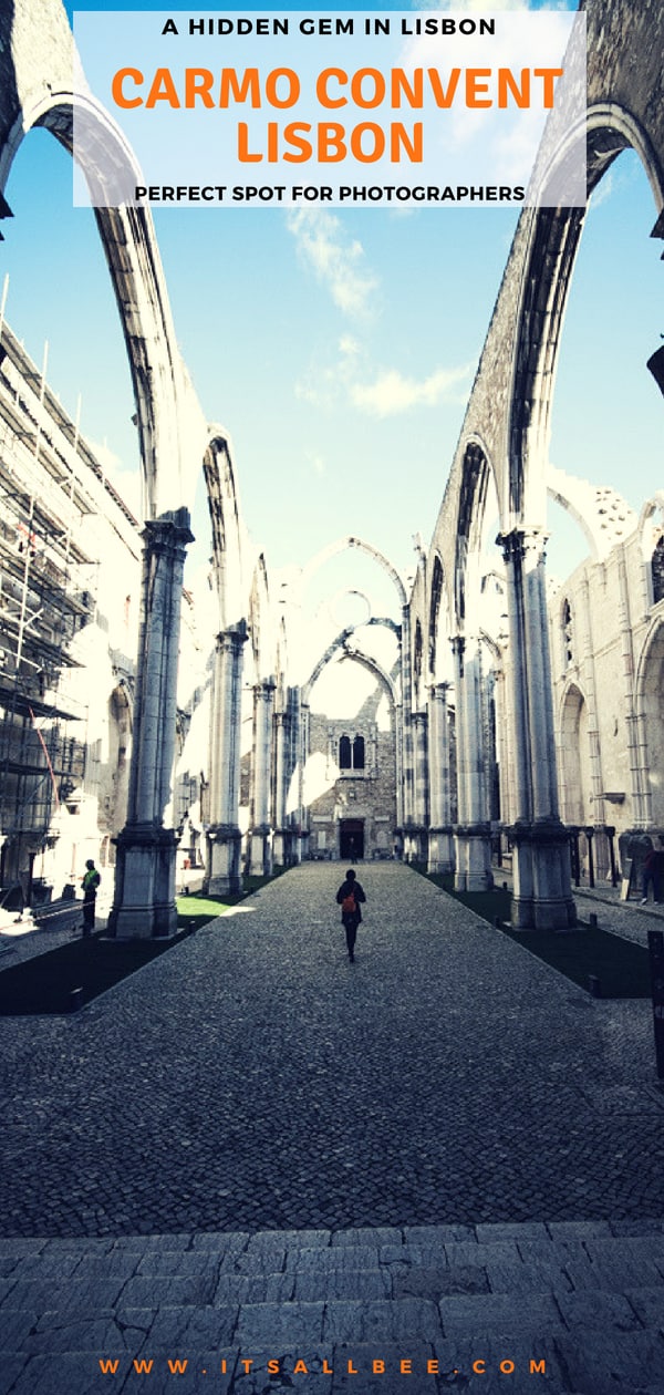 Portugal Must Sees Carmo Convent Lisbon - #itsallbee #traveltips #Lisbon #portugal #vacation #photography #tips