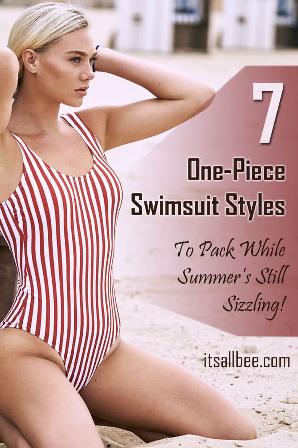 7 One-Piece Swimsuit Styles To Pack While Summer’s Still Sizzling! #itsallbee #travel #style #vacation