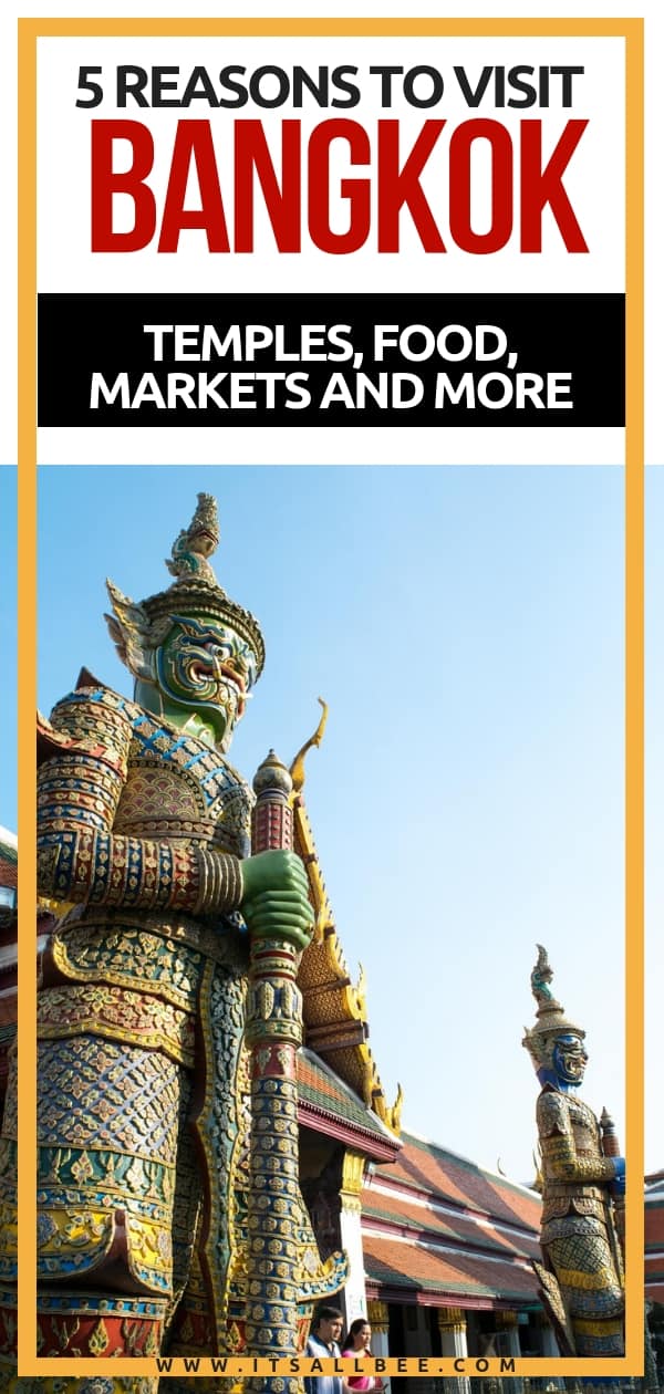 5 Reasons To Visit Bangkok And Why We Fell In Love With The Thai City - Bangkok Travel Guide and Bangkok Markets