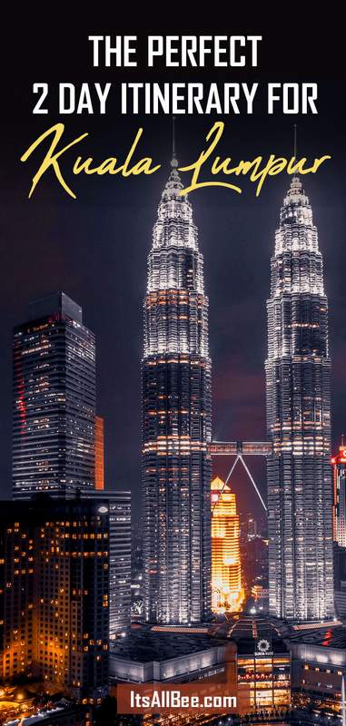 Kuala Lumpur 2 days Itinerary