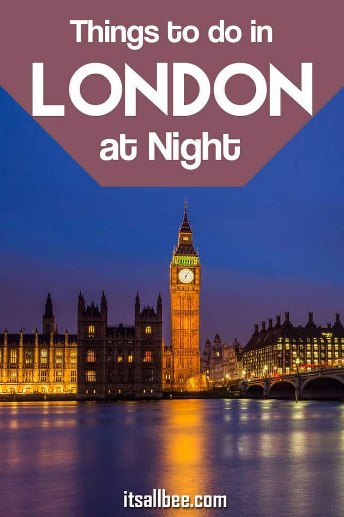  Things to do in London at Night - From London night walk, London night boat tours, to London bus tours at night.
