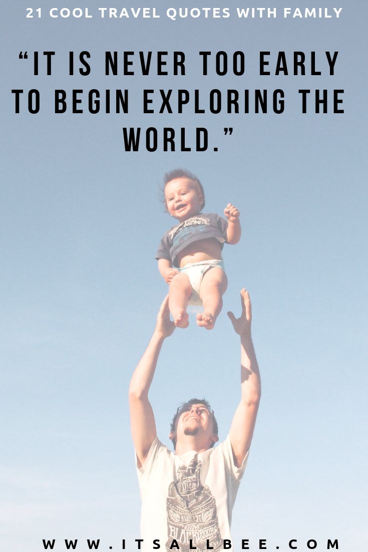 Family Trip Quotes - 41 Perfect Family Travel Quotes For IG Captions