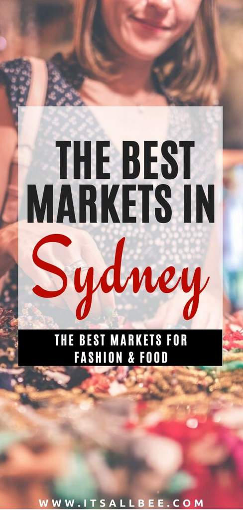 The Best Markets In Sydney Australia - Whether you are looking for the best markets for fashion, vintage markets, vegan, organic markets, food, and more. There is something for everyone. From Glebe market, Balmain market, Marrickville organic market, China town markets and Bondi markets, carriage works, The Rocks market. For more on best places for shopping in Sydney check out my Sydney Market Guide! #itsallbee #oceania #adventure #traveltips #shopping 