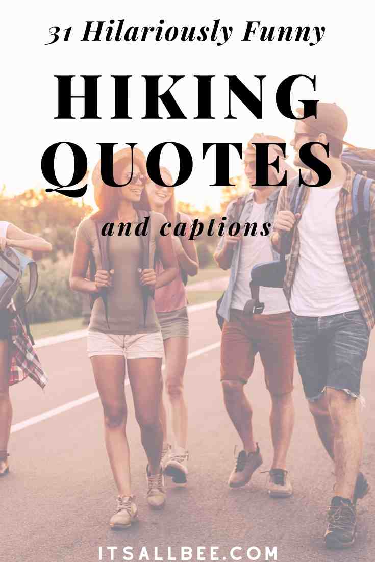 31 Funny Hiking Quotes & Sayings For Nature Lovers - ItsAllBee | Solo  Travel & Adventure Tips
