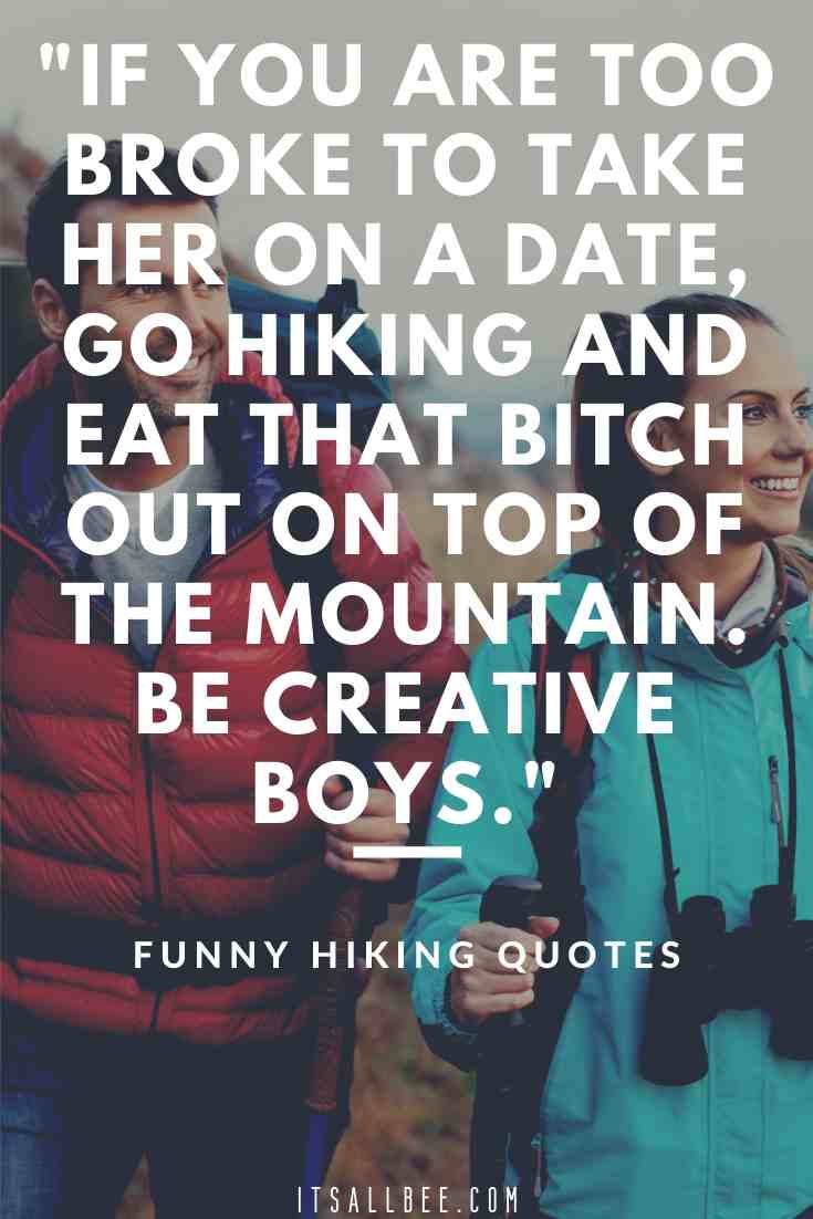 31 Funny Hiking Quotes & Sayings For Nature Lovers | ItsAllBee Travel Blog