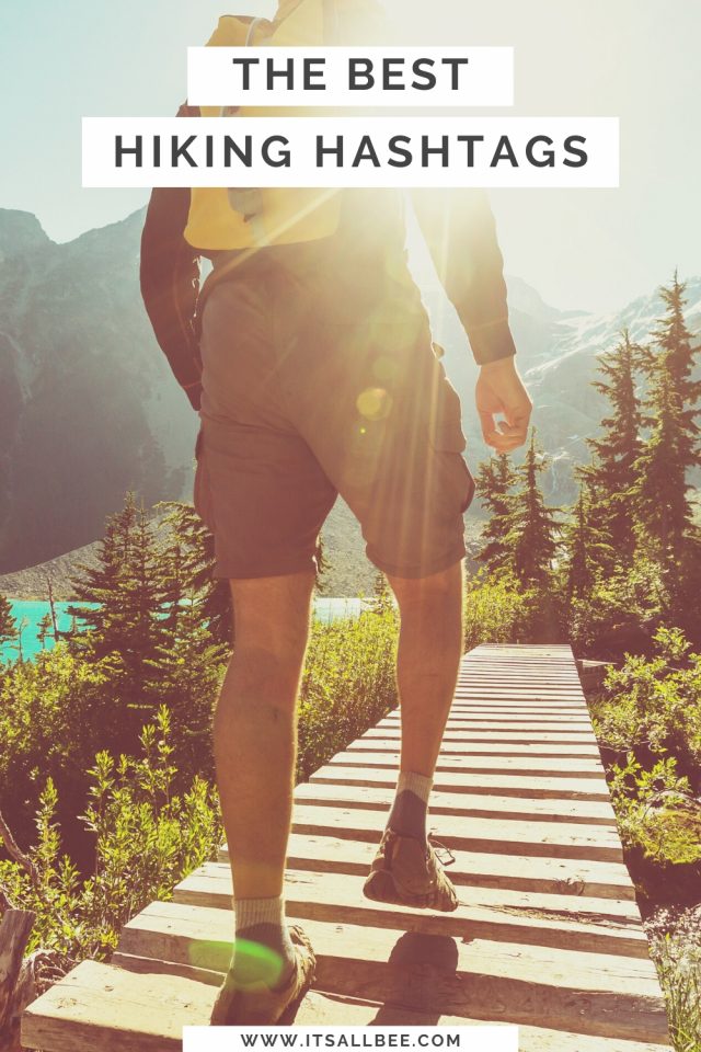 The Best Hiking Hashtags For Instagram Perfect For Outdoors & Nature