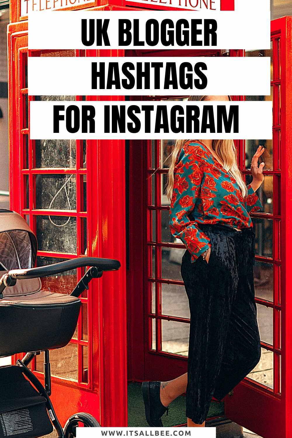 Best Blogger Hashtags On Instagram - mom blogger - fashion blogger - uk blogger - black blogger - lifestyle blogger - travel blogger