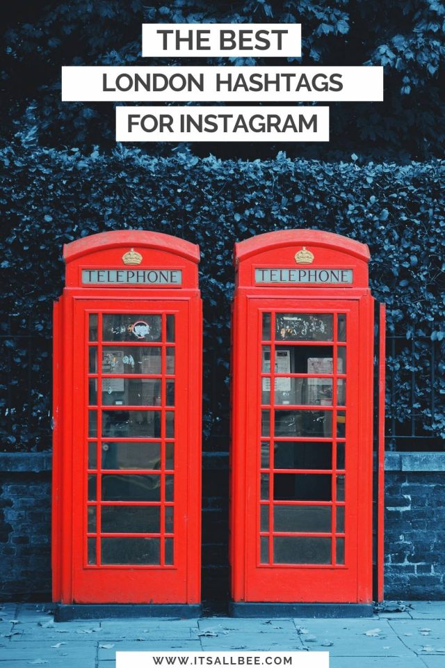 Best London Hashtags For Instagram And Socials ItsAllBee Solo