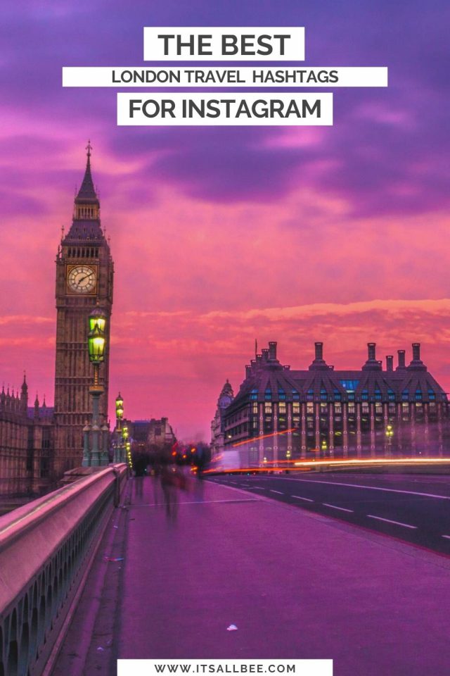 Best London Hashtags For Instagram And Socials ItsAllBee Solo