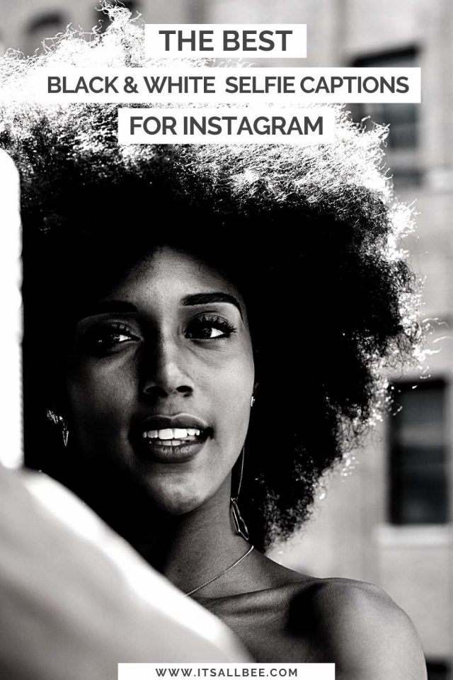 Best Black And White Selfie Captions For Instagram - ItsAllBee | Solo