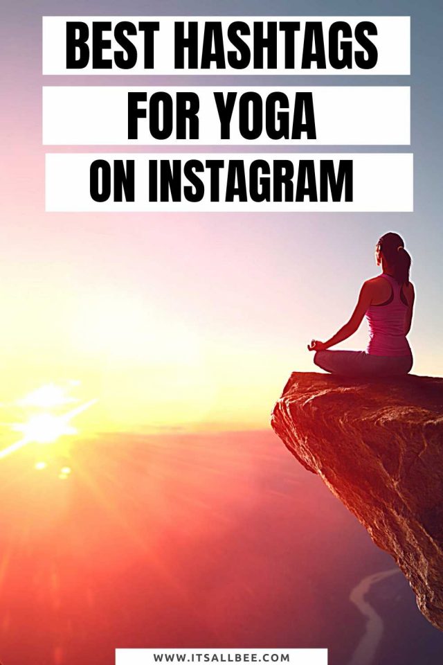 Best Yoga Hashtags For Instagram ItsAllBee Solo Travel & Adventure Tips