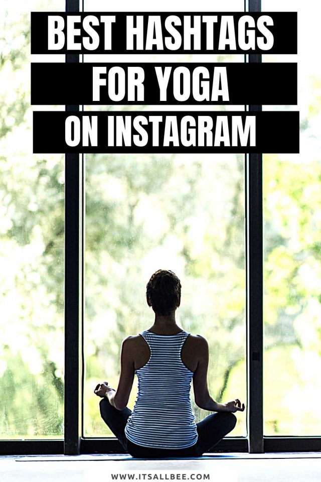 Best Yoga Hashtags For Instagram ItsAllBee Solo Travel & Adventure Tips