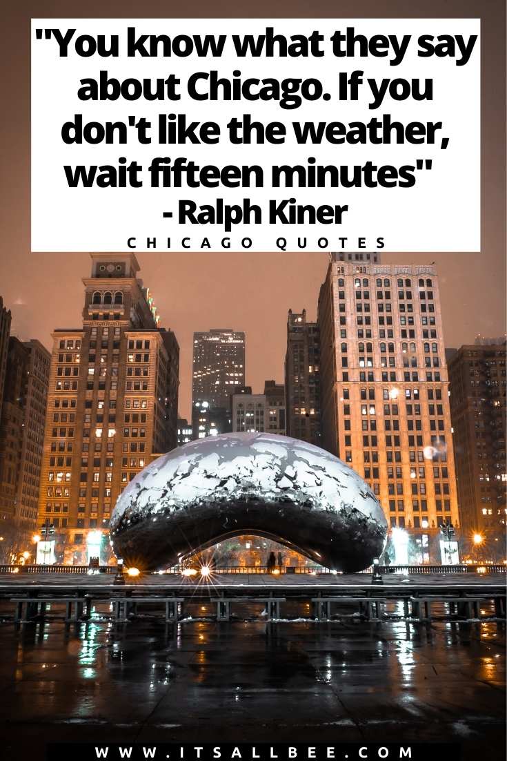 Tips on the best quotes about Chicago skyline, food, places to visit and more. Cool and funny chi town quotes perfect for Chicago Instagram captions.