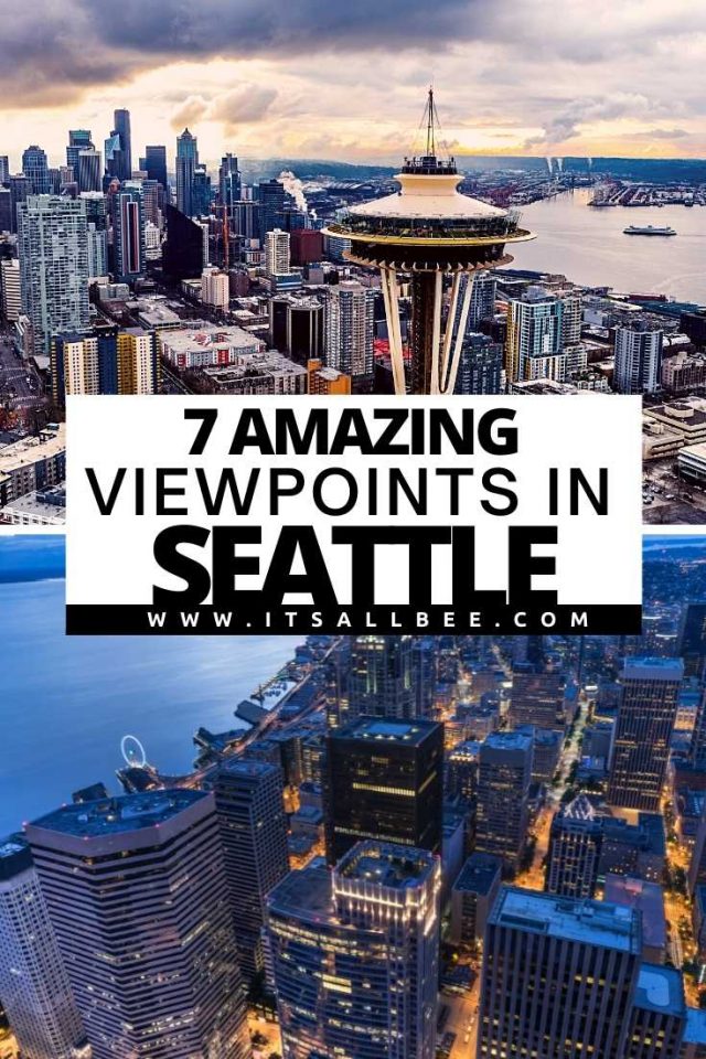 7 Of The Best Viewpoints In Seattle - ItsAllBee | Solo Travel ...