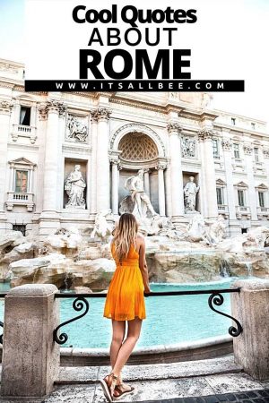 Guide to the best quotes about Rome for Instagram to help you find the perfect captions for your travel to Rome. Quotes About Rome | While Rome Burns Quotes | Roman Empire Quotes | Rome Captions | Rome Sayings | Quotes About The Fall Of Rome | Fontana Di Trevi Quotes | Trevi Fountain Quotes | Quotes From Rome | Rome Sayings Quotes | Rome Travel Quotes | Quotes About Rome Italy | Rome Quotes For Instagram 